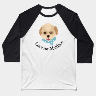 Love my Maltipoo Baseball T-Shirt